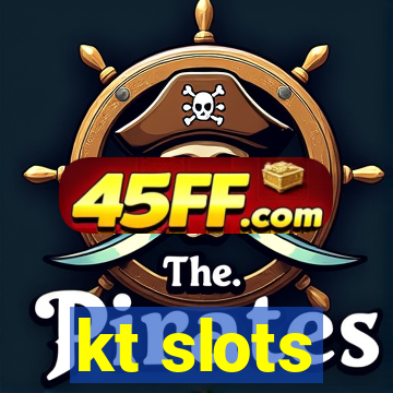 kt slots